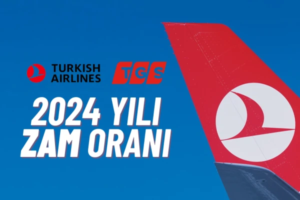 Türk Hava Yolları ve TGS Zam Oranı Belli Oldu